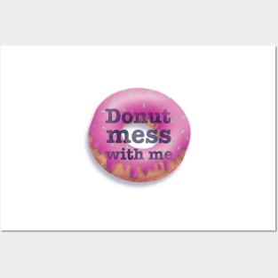 Donut Mess With Me pun slogan saying Posters and Art